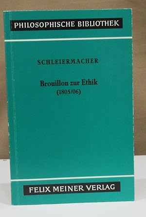 Bild des Verkufers fr Brouillon zur Ethik (1805/06). Auf Grundlage der Ausgabe von Otto Braun hrsg. und eingeleitet von Hans-Joachim Birkner. zum Verkauf von Dieter Eckert