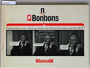 Seller image for Bon(n)bons. Prominenten in den Mund geschoben. for sale by Antiquariat hinter der Stadtmauer