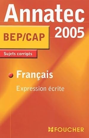 Seller image for Fran?ais expression ?crite BEP/CAP 2005 - Jean Glorieux for sale by Book Hmisphres