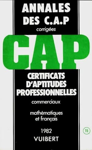 Certificats d'aptitudes professionnelles commerciaux math matiques et fran ais 1982 - Collectif