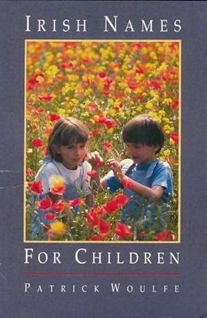 Imagen del vendedor de Irish names for children - Patrick Woulfe a la venta por Book Hmisphres