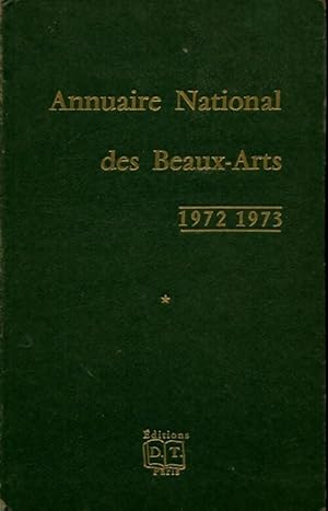 Annuaire national des beaux-arts 1972-1973 Tome I - Collectif