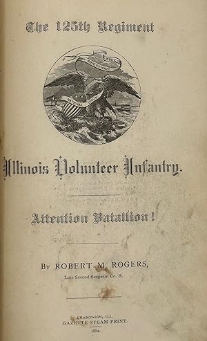 The 125th Regiment Illinois Volunteers: Attention Battalion!