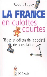 Bild des Verkufers fr La France en culottes courtes - Robert Ebguy zum Verkauf von Book Hmisphres