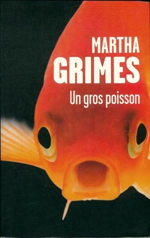 Bild des Verkufers fr Un gros poisson - Martha Grimes zum Verkauf von Book Hmisphres