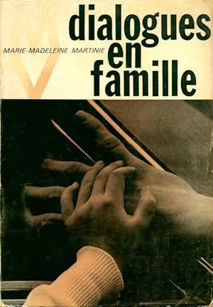 Image du vendeur pour Dialogues en famille - Marie-Madeleine Martinie mis en vente par Book Hmisphres