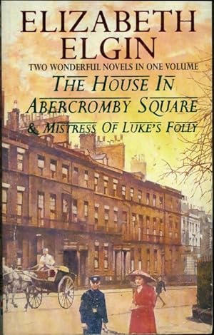 Seller image for The house in Abercromby square & Mistress of luke's folly - Elizabeth Elgin for sale by Book Hmisphres