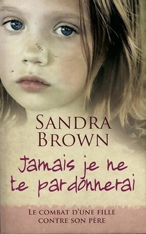 Image du vendeur pour Jamais je ne te pardonnerai - Sandra Brown mis en vente par Book Hmisphres