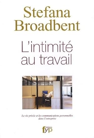 Seller image for L'intimit? au travail - Stefana Broadbent for sale by Book Hmisphres