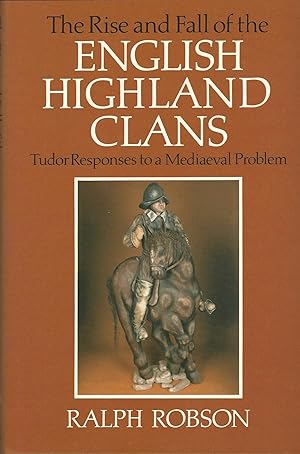 The English Highland Clans: Tudor Responses to a Mediaeval Problem