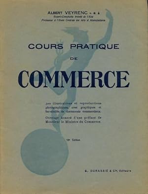 Seller image for Cours pratique de commerce - Albert Veyrenc for sale by Book Hmisphres