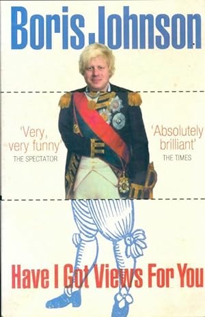 Have i got VIews for you - Boris Johnson
