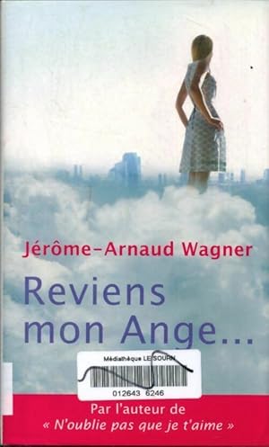 Seller image for Reviens, mon Ange. - J?r?me-Arnaud Wagner for sale by Book Hmisphres