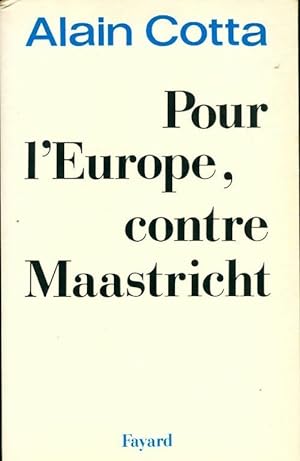 Pour l'Europe, contre Maastricht - Alain Cotta