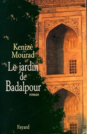 Image du vendeur pour Le jardin de Badalpour - K?niz? Mourad mis en vente par Book Hmisphres