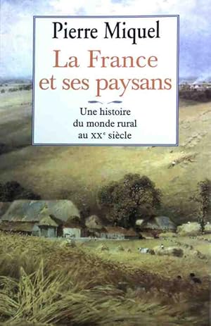 Immagine del venditore per La France et ses paysans - Pierre Miquel venduto da Book Hmisphres