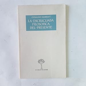 LA ENCRUCIJADA FILOSÓFICA DEL PRESENTE