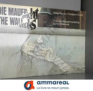 Imagen del vendedor de Die Mauer Spricht: The Wall Speaks a la venta por Ammareal
