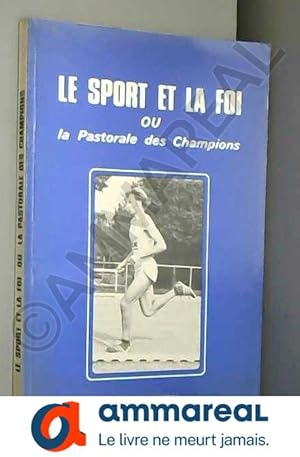 Imagen del vendedor de LE SPORT ET LA FOI OU LA PASTORALE DES CHAMPION / a la venta por Ammareal