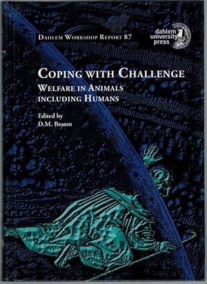 Coping with Challenge. Welfare in Animals including Humans. Report of th 87th Dahlem Workshop  B...