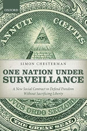 Bild des Verkufers fr One Nation Under Surveillance: A New Social Contract To Defend Freedom Without Sacrificing Liberty zum Verkauf von WeBuyBooks