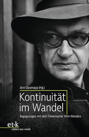 Bild des Verkufers fr Kontinuitt im Wandel : Begegnungen mit dem Filmemacher Wim Wenders zum Verkauf von AHA-BUCH GmbH