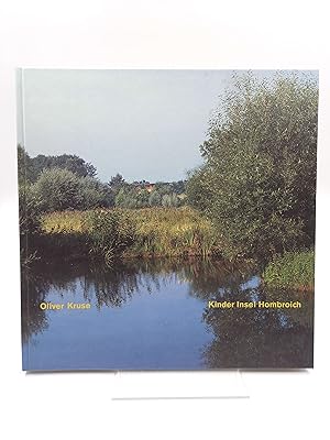 Seller image for Oliver Kruse: Kinder Insel Hombroich (Mit Fotografien von Terushi Jimbo, Thomas Riehle und Christoph Runge) for sale by Antiquariat Smock