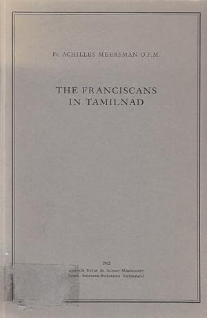 The Franciscans in Tamilnad / by Fr. Achilles Meersman, O.F.M., lecturer of church history, St. A...