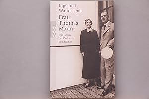 FRAU THOMAS MANN. Das Leben der Katharina Pringsheim