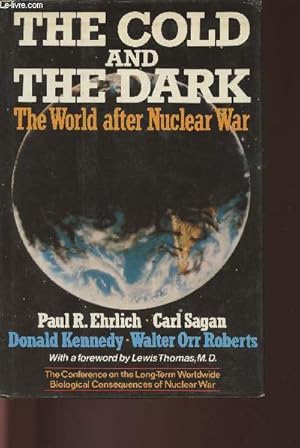 Immagine del venditore per The cold and the dark- The world after Nuclear War (the conference on the long-term Worldwide biological consequences of Nublear War) venduto da Le-Livre