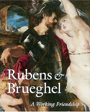 Imagen del vendedor de Rubens , Brueghel: A Working Friendship [Getty Trust Publications: J. Paul Getty Museum ; garantiert neues Verlagsexemplar ] a la venta por Classikon - Kunst & Wissen e. K.