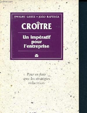 Seller image for Crotre - Un impratif pour l'entreprise - pour en finir avec les stratgies rductrices for sale by Le-Livre