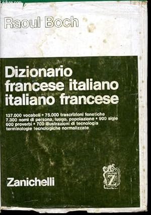 Bild des Verkufers fr Dizionario francese italiano - italiano francese - 137.000 vocaboli - 75.000 trascrizioni fonetiche - 7.300 nomi di persona, luogo, popolazione - 900 sigle- 600 proverbi- 700 illustrazioni di tecnologia terminologie tecnologiche normalizzate zum Verkauf von Le-Livre