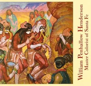 Imagen del vendedor de William Penhallow Henderson: Master Colorist of Santa Fe. Phoenix Art Museum, Phoenix, AZ. September 29-November 18, 1984. a la venta por Wittenborn Art Books