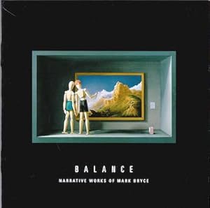 Seller image for Balance: Narrative Works by Mark Bryce. Bradford Gallery Contemporary Fine Arts, San Francisco, CA. November 4 - December 4, 1999. for sale by Wittenborn Art Books