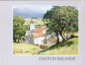 Gaston Balande 1880-1971. Exhibition. February 20-March 8, 1986.