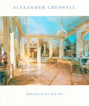 Imagen del vendedor de Alexander Creswell: Reflections of New York 2001. Hirschl & Adler Galleries, NY, NY. March 1-April 14, 2001. a la venta por Wittenborn Art Books
