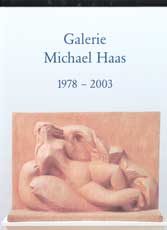 Galerie Michael Haas: 1978-2003. Artists include Hans Hofmann, Jean Dubuffet, and Joan Miro.
