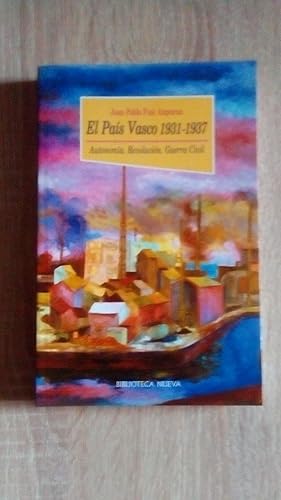 Imagen del vendedor de PAIS VASCO 1931-1937, EL - AUTONOMIA. REVOLUCION. GUERRA CIVIL a la venta por Libreria Bibliomania