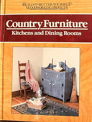 Image du vendeur pour Country Furniture: Kitchens and Dining Rooms (Build-it-better-yourself Woodworking Projects) mis en vente par Mad Hatter Bookstore