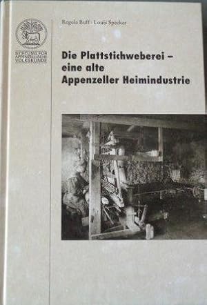 Die Plattstichweberei - eine alte Appenzeller Heimindustrie Sozialgeschichte der Plattstichweberei