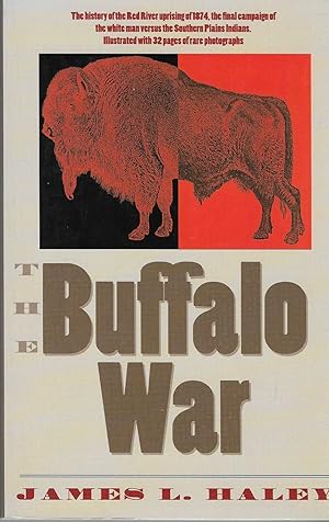 Seller image for The Buffalo War: The History of the Red River Indian Uprising of 1874 for sale by BASEMENT BOOKS