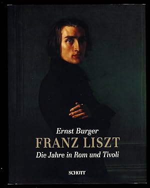 Bild des Verkufers fr Franz Liszt - Die Jahre in Rom und Tivoli 1839 / 1861-1886. zum Verkauf von Sergio Trippini