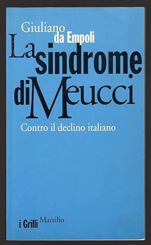 Bild des Verkufers fr La sindrome di Meucci. Contro il declino italiano zum Verkauf von Sergio Trippini