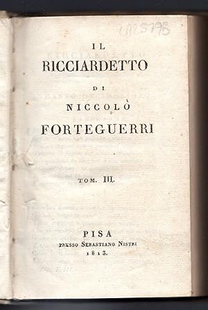 Bild des Verkufers fr Il Ricciardetto di Niccol Forteguerri. Tomo III zum Verkauf von Sergio Trippini