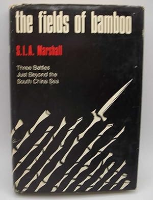 Seller image for The Fields of Bamboo: Dong Tre, Trung Luong and Hoa Hoi, Three Battles Just Beyond the South China Sea for sale by Easy Chair Books