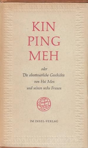 Kin Ping Meh Oder die abenteuerliche Geschichte von Hsi Men und seinen sechs Frauen