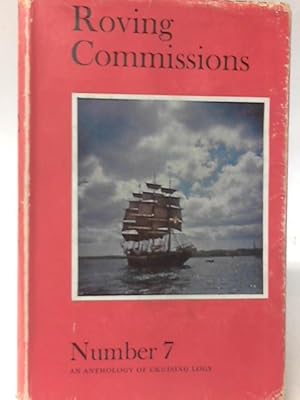 Seller image for Roving Commissions Number 7 an Anthology of Cruising Logs for sale by World of Rare Books