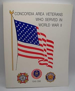 Immagine del venditore per Concordia Area Veterans Who Served in World War II venduto da Easy Chair Books