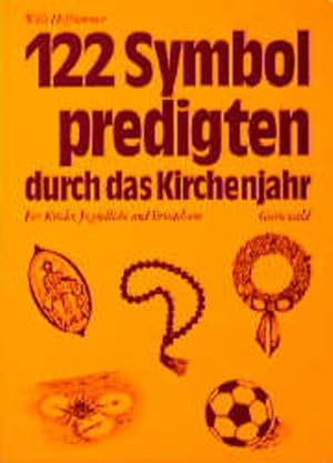 Bild des Verkufers fr 122 Symbolpredigten durch das Kirchenjahr: Fr Kinder, Jugendliche und Erwachsene zum Verkauf von Buchhandlung Loken-Books